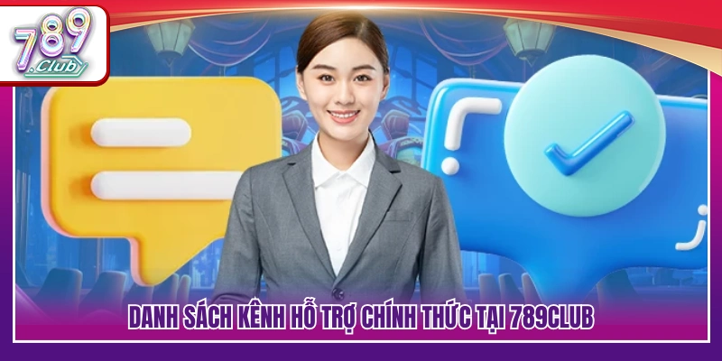 Liên Hệ 789Club – Kết Nối Chăm Sóc Khách Hàng Chính Thức 1 Các kênh liên hệ 789Club cung cấp